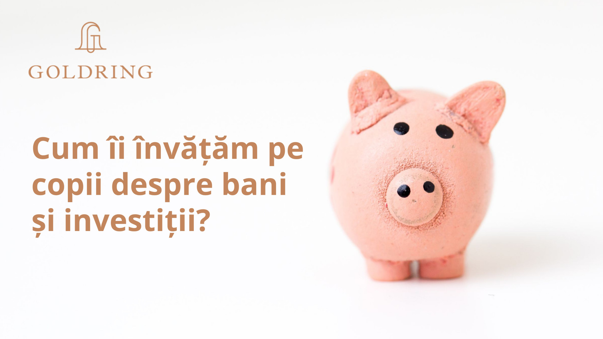 Cum &icirc;i &icirc;nvățăm pe copii despre bani și investiții?