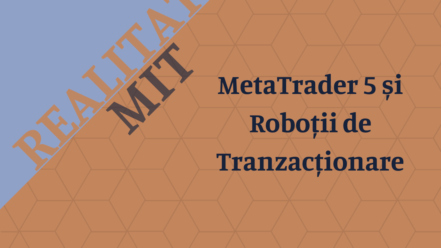MetaTrader 5 și Roboții de Tranzacționare