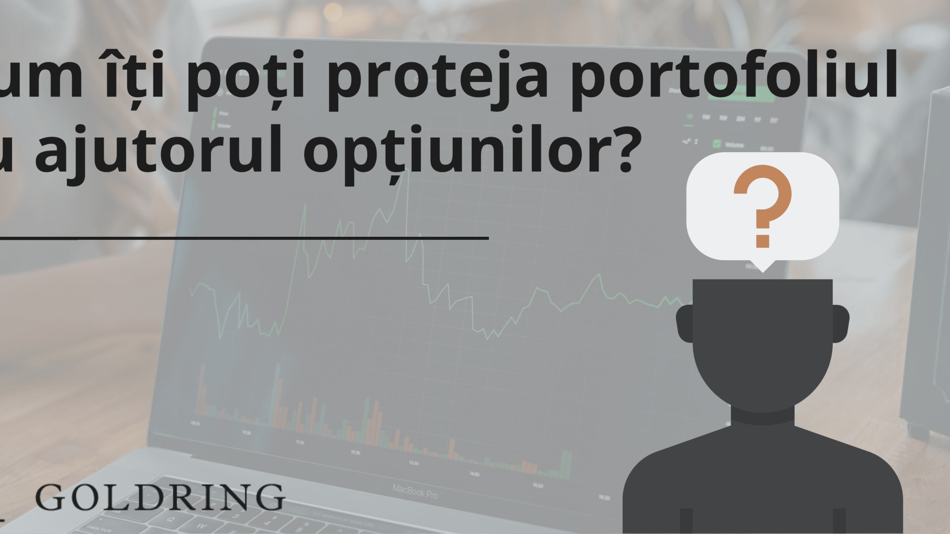 Cum &icirc;ți poți proteja portofoliul cu ajutorul opțiunilor?